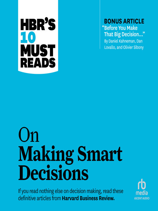 Title details for HBR's 10 Must Reads on Making Smart Decisions by Harvard Business Review - Available